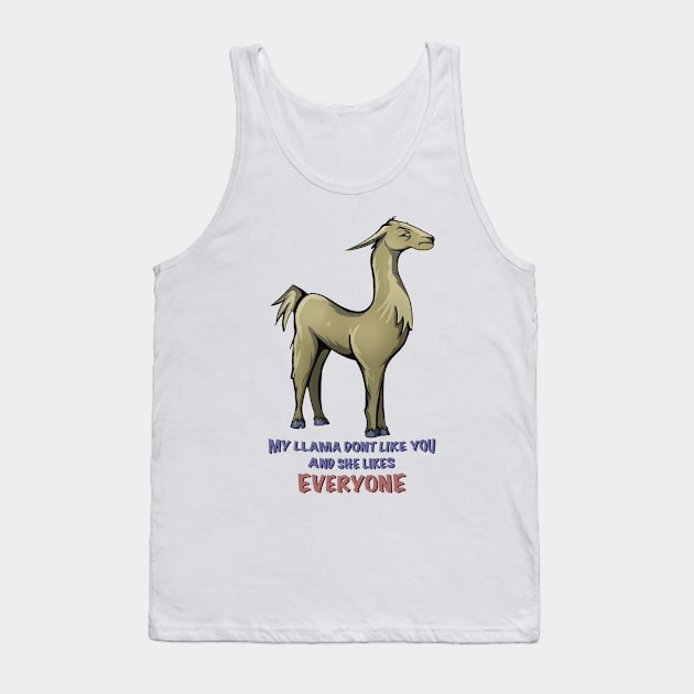 Angry llama dont like you, and she likes everyone. Tank Top by Owl-Syndicate